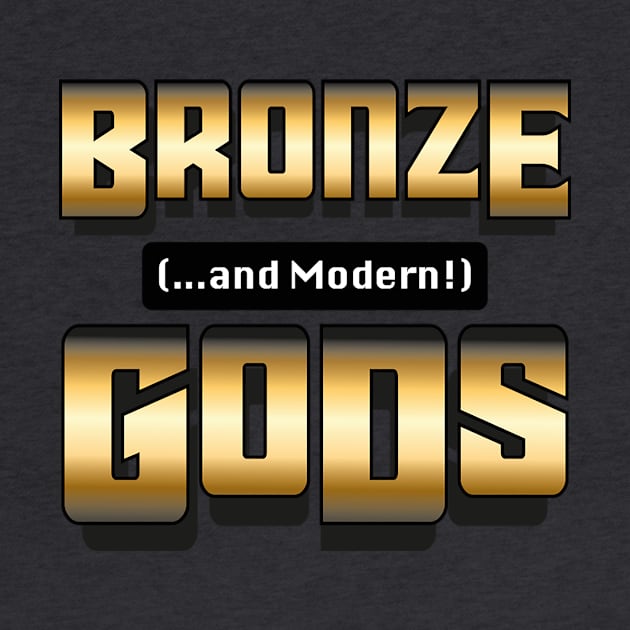 Bronze And Modern Gods Logo by Bronze And Modern Gods